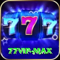 77vip Max Pro v3.7.5